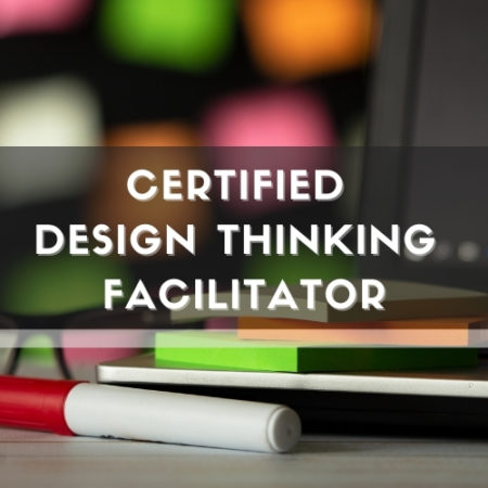 Certified Design Thinking Facilitator